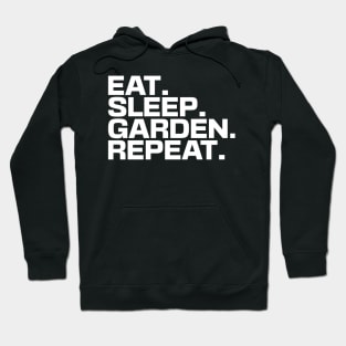 Eat Sleep Garden Repeat Hoodie